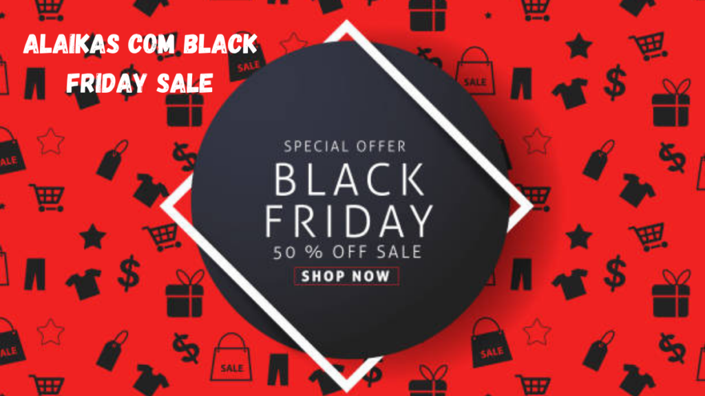 alaikas com black friday sale